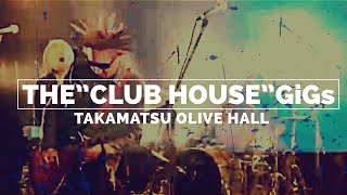 【音楽LIVE】THE”CLUB HOUSE”GiGs TAKAMATSU OLIVE HALL OCTOBER 2024 [upl. by Norman875]