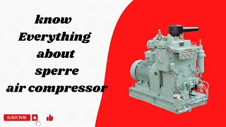 Fourth engineer should know Know everything about Sperre main air compressor [upl. by Hoashis37]