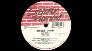 Sweet Drop  Acid People Main Mix [upl. by Calendre793]