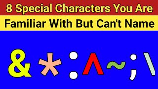 Special Characters You Are Familiar With But Cant Name [upl. by Pancho606]