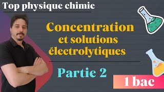 concentration et solutions électrolytiques 1 bac partie 2 [upl. by Euqininod]