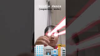 Doodle dance superman mode [upl. by Artimed]