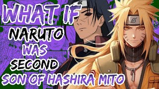 What If Naruto Was Second Son Of Hashirama And Mito [upl. by Andrus]