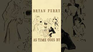 quotBryan Ferrys Retrospective is out now featuring his classic version of quotquotAs Time Goes Byquotquot [upl. by Parrott]