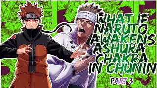 What if Naruto awakens Ashura chakra in chunin  Part 3 [upl. by Tiffanle]