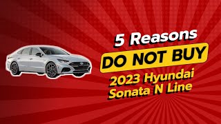 2023 Hyundai Sonata N Line  5 Reasons NOT to Buy 🚫😱 [upl. by Brawner]