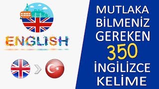 İNGİLİZCE KONUŞMAK İÇİN MUTLAKA BİLMENİZ GEREKEN 350 TEMEL KELİME  İngilizceTürkçe [upl. by Seabrook260]