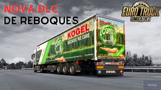 TUDO sobre a NOVA DLC de REBOQUES para Euro Truck Simulator 2 Kögel Trailers Pack [upl. by Burnley]