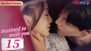 Destined to Meet You EP15  Girl Boss and Her Young Contract Husband  Lu Yanqi  Yang Ze  YOUKU [upl. by Golanka873]