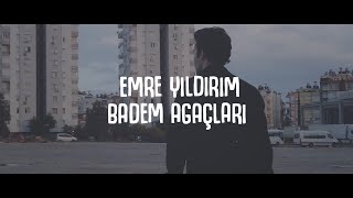 Emre Yıldırım  Badem Ağaçları [upl. by Chemar]