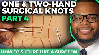 How to Suture Like a Surgeon One and Two Hand Surgical Knots [upl. by Atiuqer]