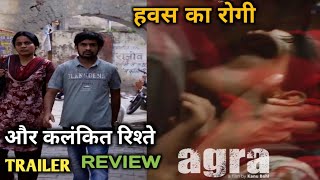 AGRA  Trailer review by Manish kumar Mohit Ag Priyanka B Rahul Roy Vibha Ch [upl. by Nomled]