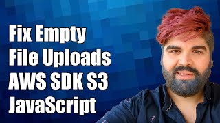 Fixing Empty File Uploads with AWS SDK S3 in JavaScript Common Issues [upl. by Judd]