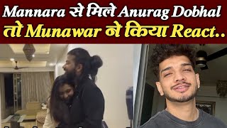 Anurag से मिली Mannara तो Munawar ने किया ऐसे React Anurag Met Mannara  Munawar Reaction [upl. by Elleined]