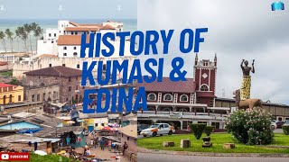 History of Kumasi and Edina Elmina🌴 [upl. by Tench]