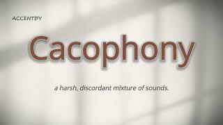 Cacophony Pronunciation and Meaning [upl. by Lenoel]