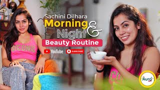 Morning amp Night Beauty Routine With Sachini Dilhara [upl. by Silado217]