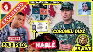 EN VIVO ✨ EXCLUSIVO  HABLÉ CON EL CORONEL DÍAZ DIRECTOR DE RECLUTAMIENTO  LIBRETA POLO POLO  ✅ [upl. by Billat]