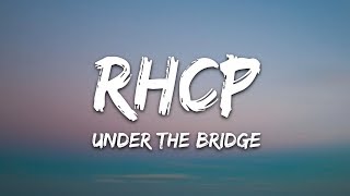 Red Hot Chili Peppers  Under The Bridge Lyrics [upl. by Ellehsat]