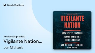 Vigilante Nation How StateSponsored Terror… by Jon Michaels · Audiobook preview [upl. by Ileane84]