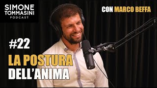 22  LA POSTURA DELLANIMA con Marco Beffa [upl. by Etep]