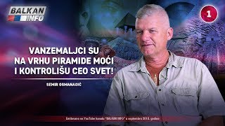 INTERVJU Semir Osmanagić  Vanzemaljci su na vrhu piramide moći i kontrolišu ceo svet 2192018 [upl. by Nilla689]