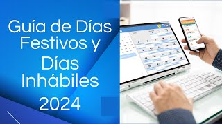 📅🚫 Días festivos y días Inhábiles 2024 Cuales son y en que consisten Guía Completa [upl. by Woermer]