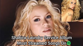 ShakiraLaundry Service Album Most Streamed Songs On Spotify [upl. by Eolhc]