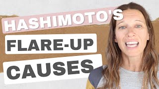 Hashimotos Flare Up Causes and Triggers and what to do [upl. by Raimes]