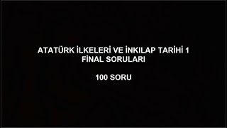 Atatürk İlkeleri ve İnkılap Tarihi 1 Çıkmış Final Soruları Çözümlü 100 Soru  Part 1 [upl. by Nais]