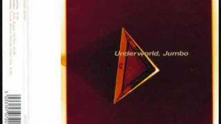 Underworld  Jumbo Album Version [upl. by Arrec]