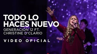 Generación 12 Ft Christine DClario  Todo lo haces nuevo VIDEO OFICIAL I Musica Cristiana [upl. by Nedia]