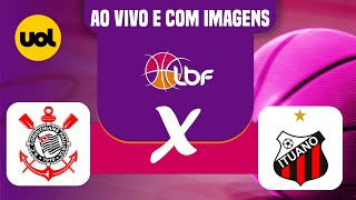 AO VIVO CORINTHIANS X ITUANO  LIGA DE BASQUETE FEMININO [upl. by Ulda]