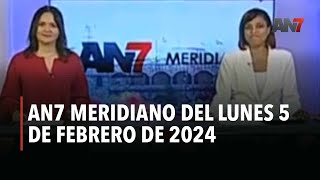 AN7 Meridiano Programa del 5 de febrero de 2024 [upl. by Bolen873]