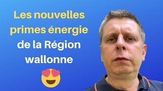 ✅Nouvelles primes énergie 2019Juin 2023 en Région wallonne  comment cela fonctionne [upl. by Ettenawtna]