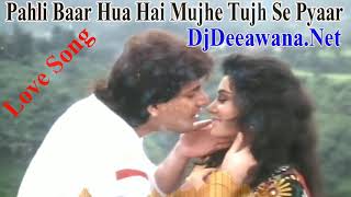 Pehli Baar Hua Hai Mujhe Tujhse Love Mix [upl. by Arolf]