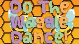 Do The Waggle Dance [upl. by Luhey]