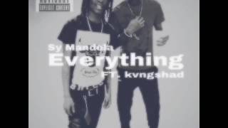 Sy Mandela Ft Kvngshad  “Everything” [upl. by Tugman987]