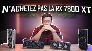 NACHETEZ PAS LA RX 7800 XT Inutile inintéressante et datée [upl. by Howlan250]