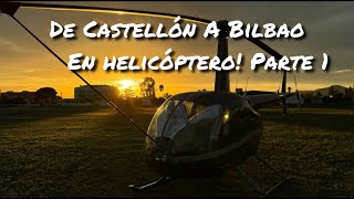 De Castellon a Bilbao en Helicóptero Parte 1 [upl. by Notkcorb]