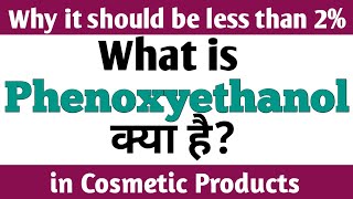 What is Phenoxyethanol in Hindi  Phenoxyethanol क्या है  Cosmetic Products Ingredients Series [upl. by Rodriguez]