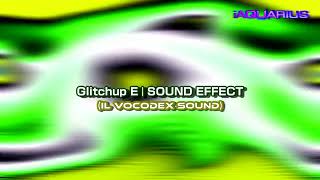 Glitchup E  SOUND EFFECT [upl. by Affrica925]