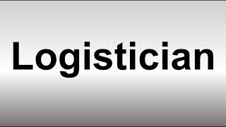 How to Pronounce Logistician [upl. by Jilly]