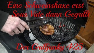 Eine Schweinshaxe erst Sous Vide dann Gegrillt  Der Grilljunky 425 [upl. by Idolla269]