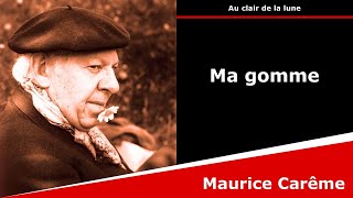 Ma gomme  Poésie  Maurice Carême [upl. by Rania]