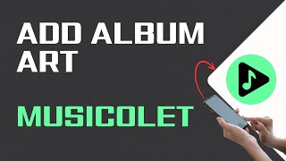 How to Add Album Art Using Musicolet on Android [upl. by Michi]