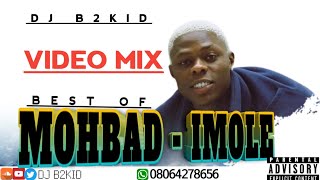 DJ B2KID ft IMOLE BEST OF MOHBADIMOLE VIDEO MIX [upl. by Haldes459]