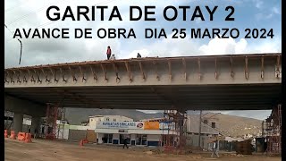 GARITA DE OTAY 2 AVANCE DE OBRA AL DIA 25 DE MARZO 2024 [upl. by Dorisa578]