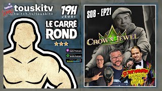 Le Carré Rond  S08  EP21 Crown Jewel amp BEAUCOUP d’actualités [upl. by Hebe121]