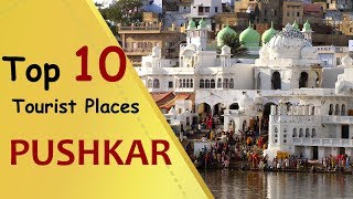 quotPUSHKARquot Top 10 Tourist Places  Pushkar Tourism  Rajasthan [upl. by Cece]